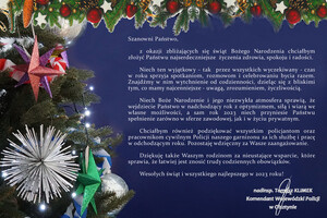 "Pozostaję wdzięczny za Wasze zaangażowanie. Dziękuję także Waszym rodzinom za nieustające wsparcie, które sprawia, że łatwiej jest znosić trudy codziennych obowiązków" - te słowa do policjantów i pracowników Policji garnizonu warmińsko-mazurskiego skierował nadinsp. Tomasz Klimek Komendant Wojewódzki Policji w Olsztynie w swoich świątecznych życzeniach.