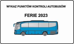 obrazek niebieskiego autobusu i napis u góry &quot;wykaz punktów kontroli autobusów Ferie 2023&quot;