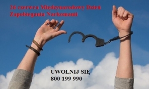 ręce z rozerwanymi kajdankami na tle nieba i napis koloru czerwonego 26 czerwca Międzynarodowy Dzień Zapobiegania Narkomanii
Uwolnij się 800 199 990
