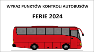 rysunek czerwonego autobusu i napis &quot;Wykaz punktów kontroli autobusów Ferie 2024&quot;