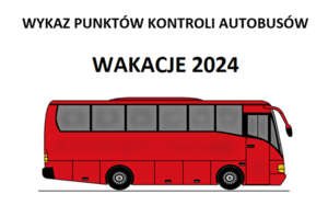 wykaz punktów kontroli autokarów wakacje 2024 i obrazek czerwonego autobusu