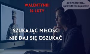 kobieta siedząca przed komputerem na którym wyświetla się zdjęcie mężczyzny i napis szukając miłości nie daj się oszukać