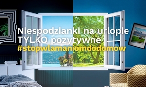 obrazek otwartego okna i napis niespodzianki na urlopie tylko pozytywne #stopwlamaniomdodomow