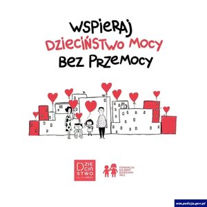 Zdjęcie przedstawia plakat Kampanii Dzieciństwo Bez Przemocy, na którym widoczne jest hasło: "Wspieraj dzieciństwo mocy bez przemocy"